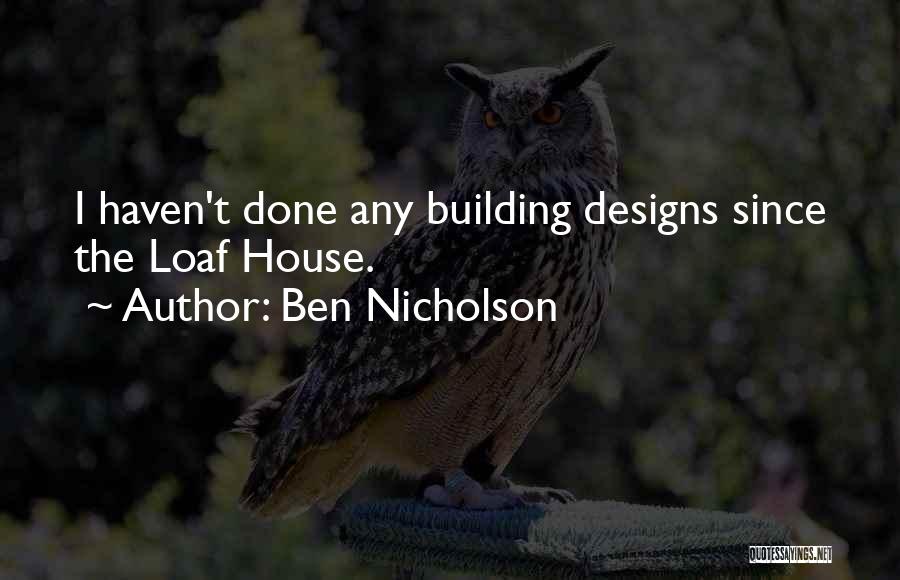 Building House Quotes By Ben Nicholson