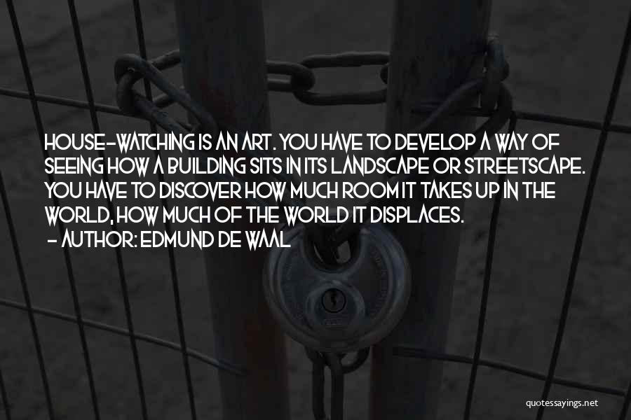 Building House Quotes By Edmund De Waal