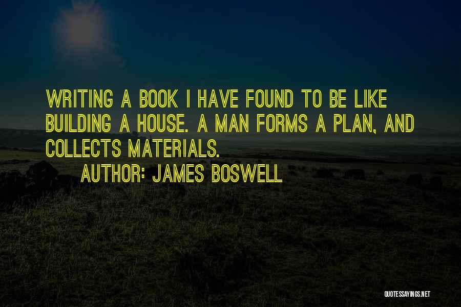 Building House Quotes By James Boswell