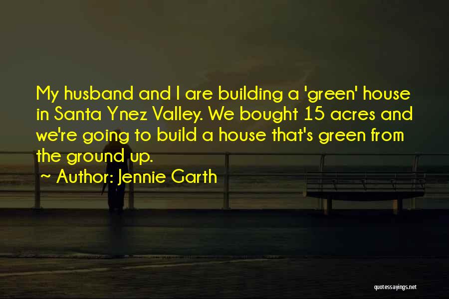 Building House Quotes By Jennie Garth