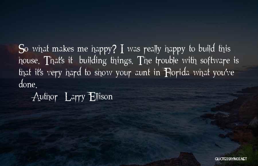 Building House Quotes By Larry Ellison