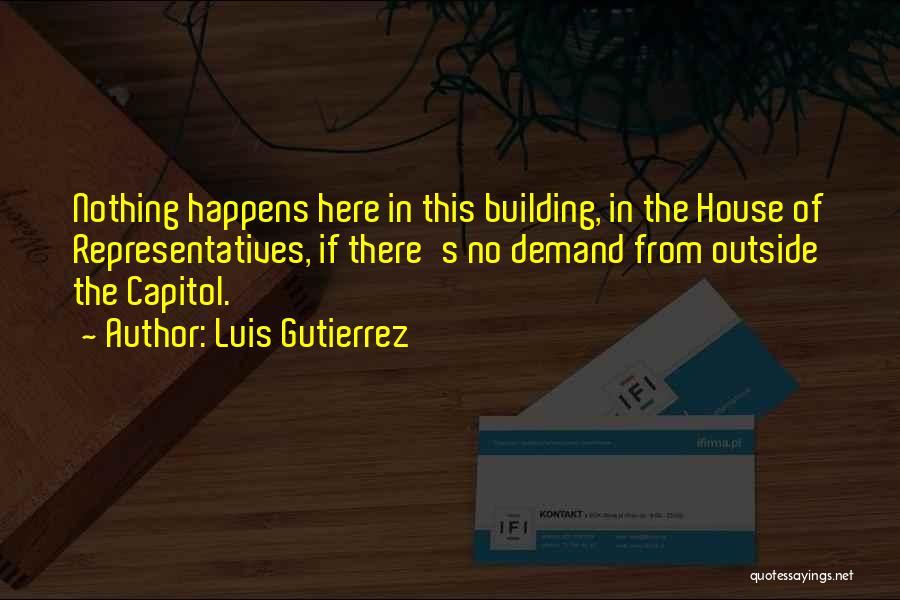 Building House Quotes By Luis Gutierrez