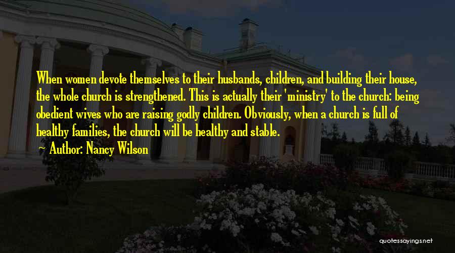 Building House Quotes By Nancy Wilson