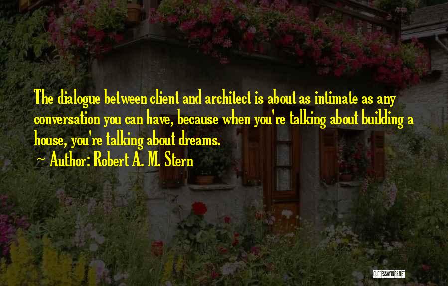 Building House Quotes By Robert A. M. Stern