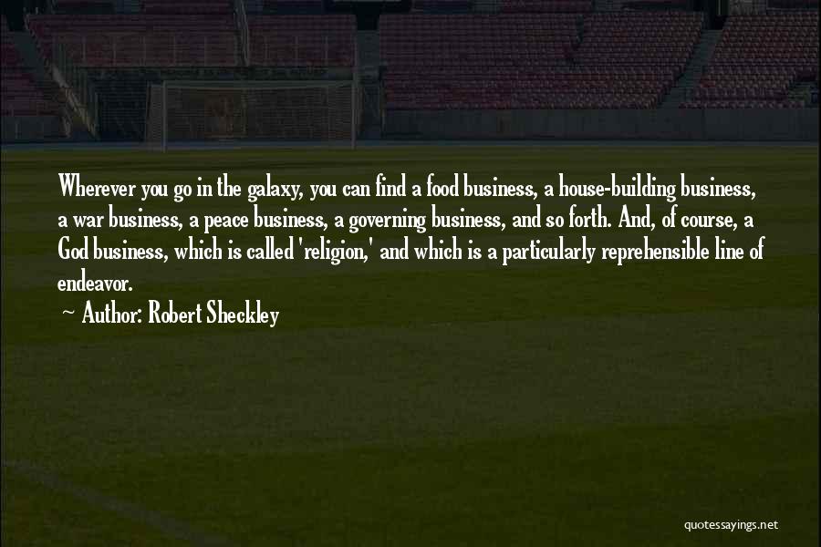 Building House Quotes By Robert Sheckley