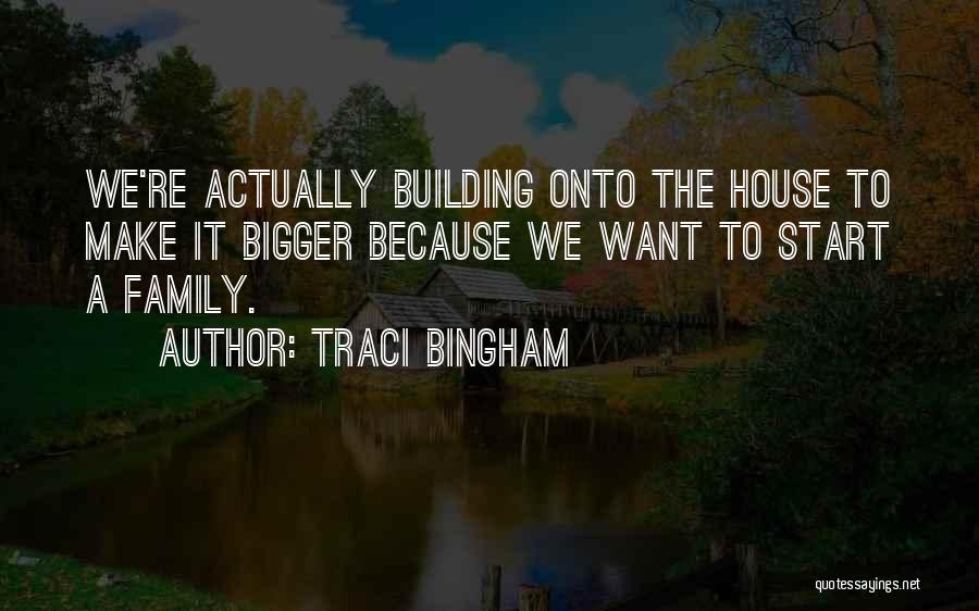Building House Quotes By Traci Bingham
