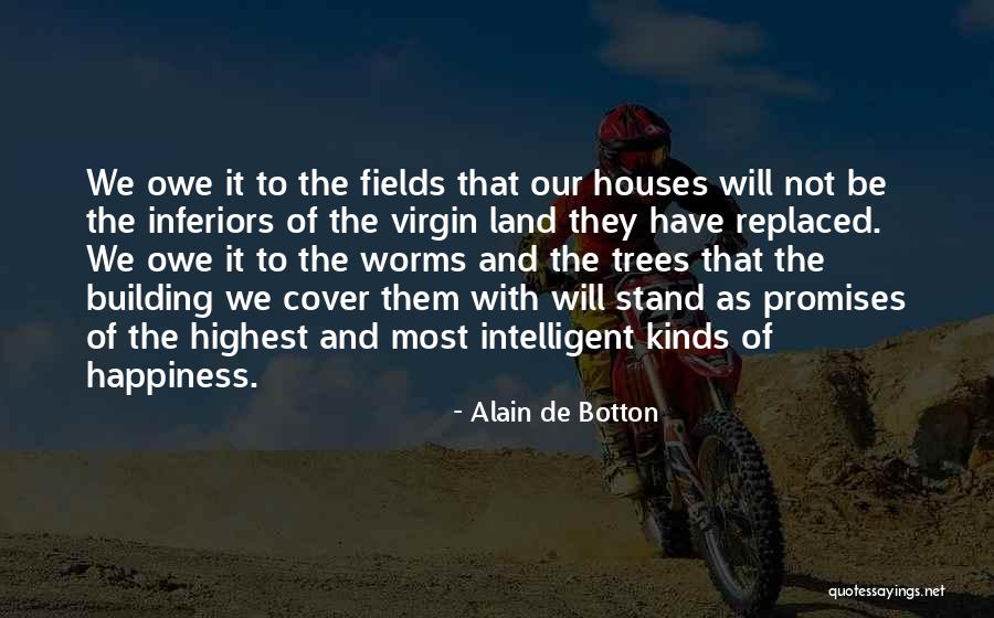 Building Houses Quotes By Alain De Botton Building Houses Quotes By Alain De Botton