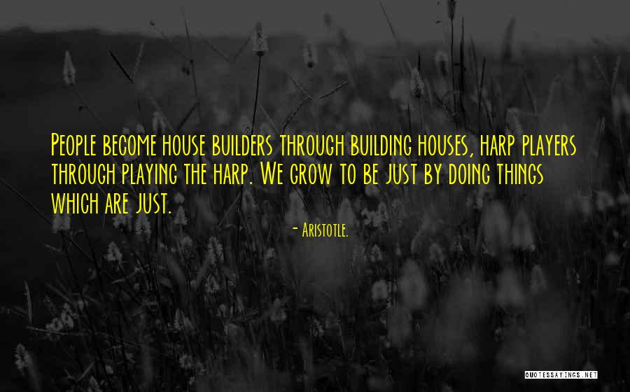 Building Houses Quotes By Aristotle. Building Houses Quotes By Aristotle.