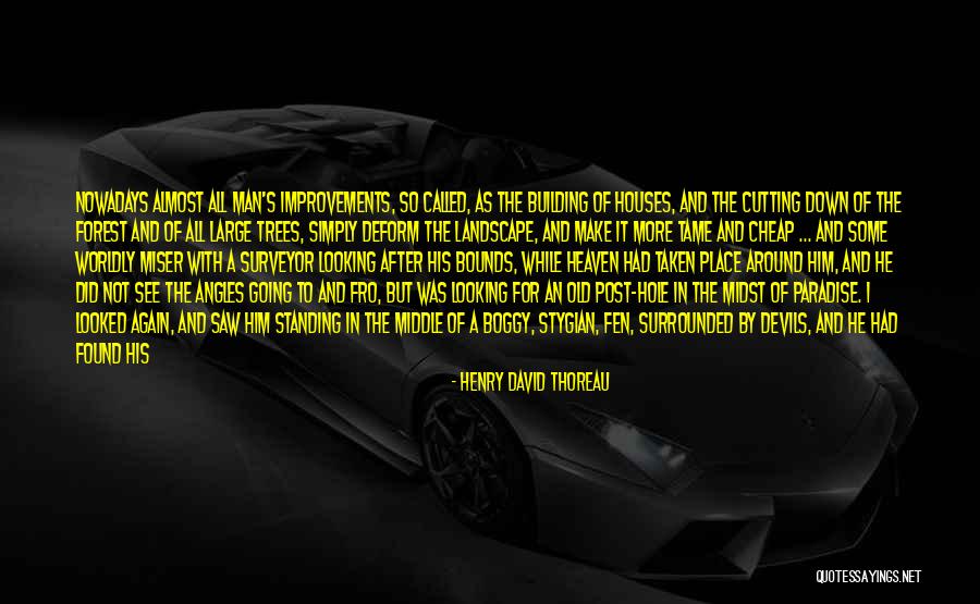 Building Houses Quotes By Henry David Thoreau Building Houses Quotes By Henry David Thoreau