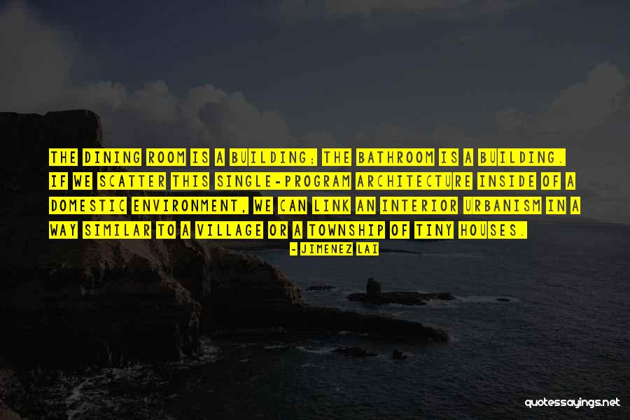 Building Houses Quotes By Jimenez Lai Building Houses Quotes By Jimenez Lai
