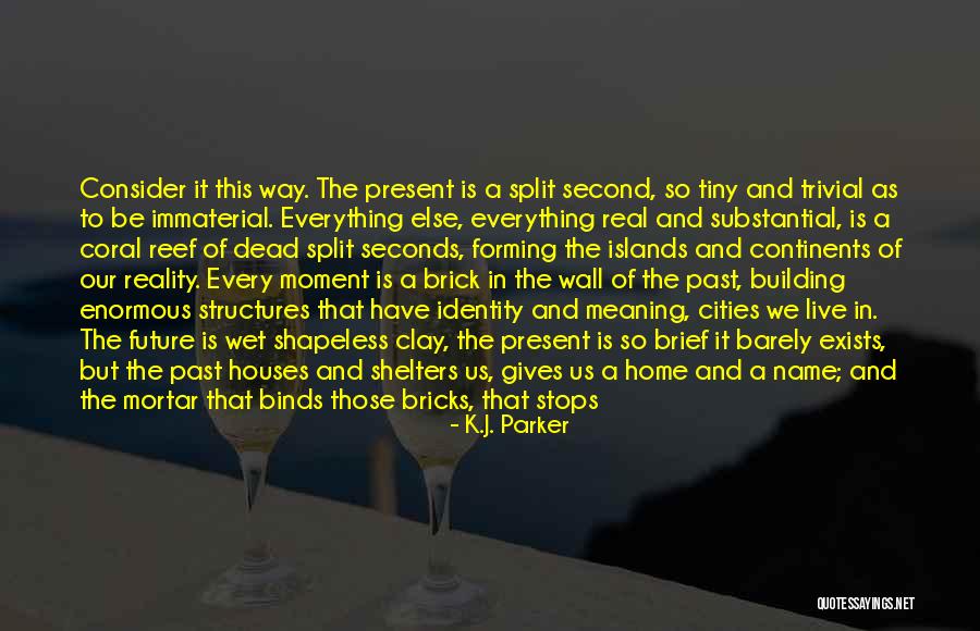Building Houses Quotes By K.J. Parker Building Houses Quotes By K.J. Parker