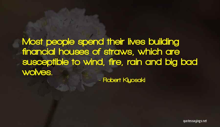 Building Houses Quotes By Robert Kiyosaki Building Houses Quotes By Robert Kiyosaki