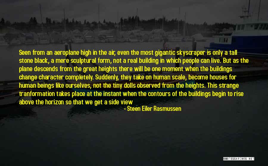 Building Houses Quotes By Steen Eiler Rasmussen Building Houses Quotes By Steen Eiler Rasmussen