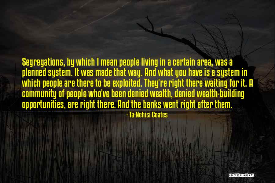 Building It Right Quotes By Ta-Nehisi Coates Building It Right Quotes By Ta-Nehisi Coates