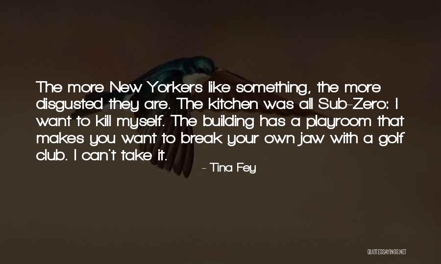Building It Up To Break Quotes By Tina Fey Building It Up To Break Quotes By Tina Fey