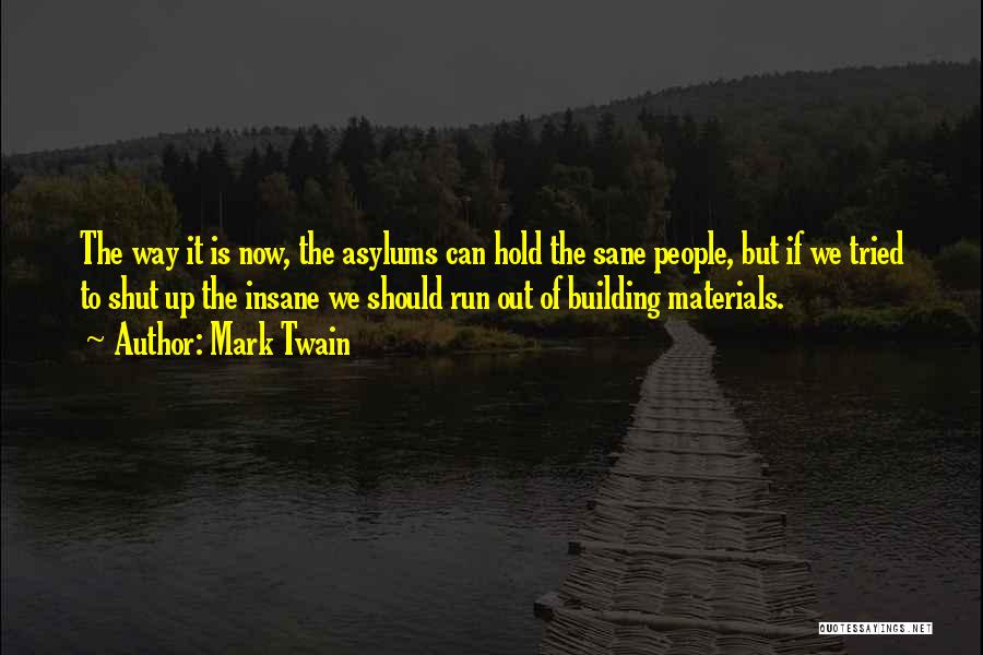 Building Materials Quotes By Mark Twain