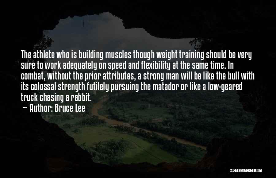 Building Muscles Quotes By Bruce Lee