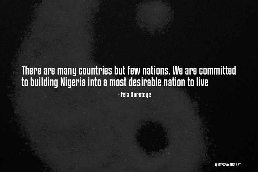 Building Nations Quotes By Fela Durotoye Building Nations Quotes By Fela Durotoye