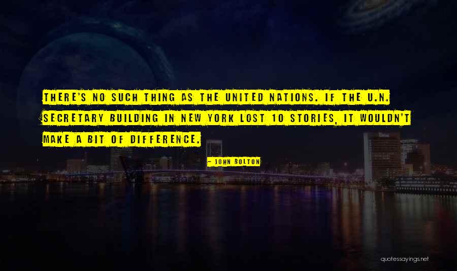 Building Nations Quotes By John Bolton Building Nations Quotes By John Bolton