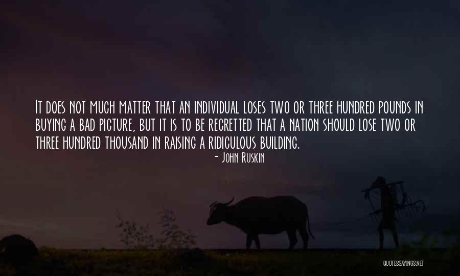 Building Nations Quotes By John Ruskin Building Nations Quotes By John Ruskin