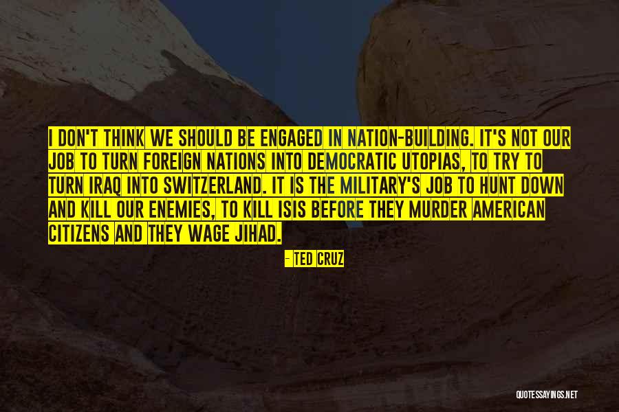 Building Nations Quotes By Ted Cruz Building Nations Quotes By Ted Cruz