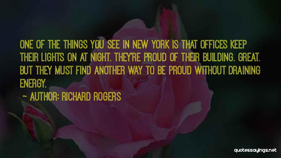 Building New Things Quotes By Richard Rogers