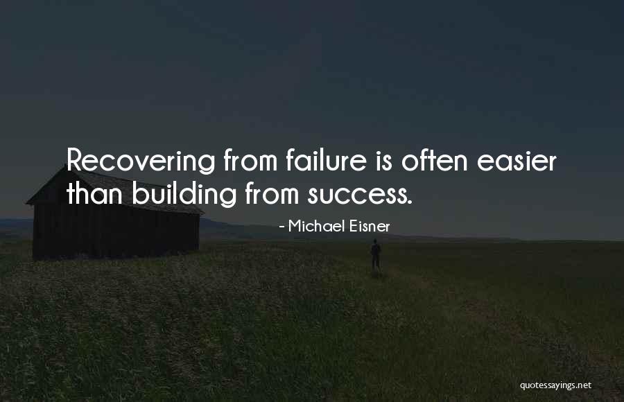 Building On Success Quotes By Michael Eisner Building On Success Quotes By Michael Eisner
