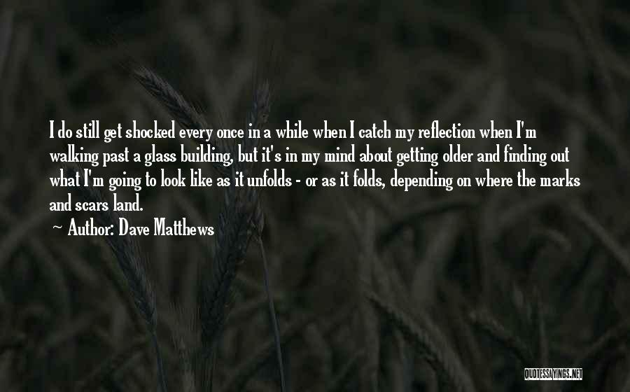 Building On The Past Quotes By Dave Matthews