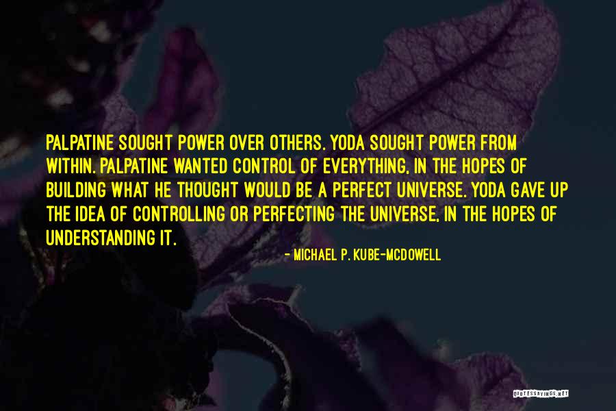 Building Others Up Quotes By Michael P. Kube-McDowell Building Others Up Quotes By Michael P. Kube-McDowell