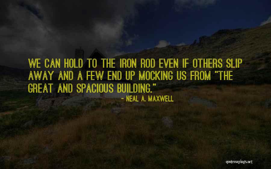 Building Others Up Quotes By Neal A. Maxwell Building Others Up Quotes By Neal A. Maxwell