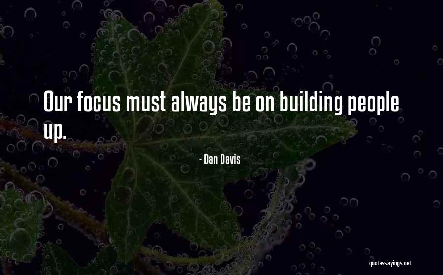 Building People Quotes By Dan Davis Building People Quotes By Dan Davis