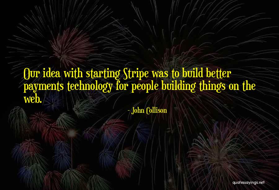 Building People Quotes By John Collison Building People Quotes By John Collison