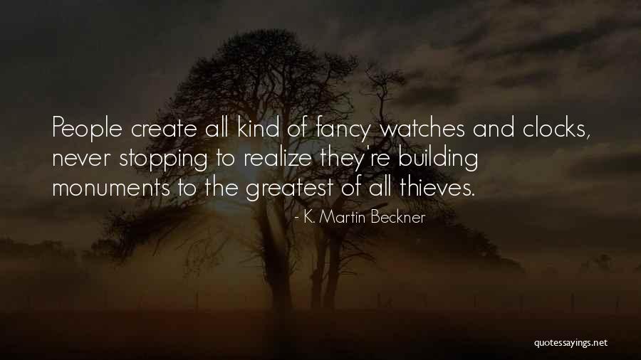 Building People Quotes By K. Martin Beckner Building People Quotes By K. Martin Beckner