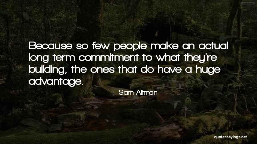 Building People Quotes By Sam Altman Building People Quotes By Sam Altman