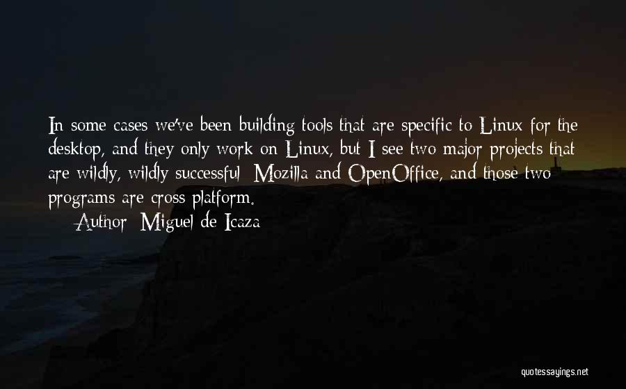 Building Projects Quotes By Miguel De Icaza