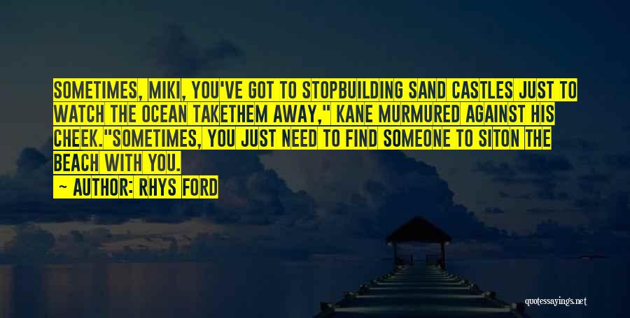 Building Sand Castles Quotes By Rhys Ford