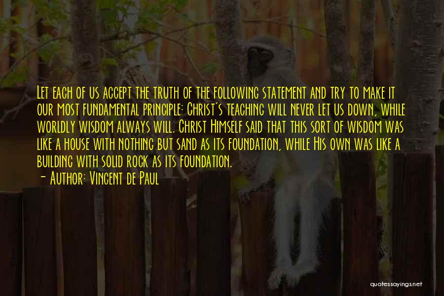 Building Solid Foundation Quotes By Vincent De Paul