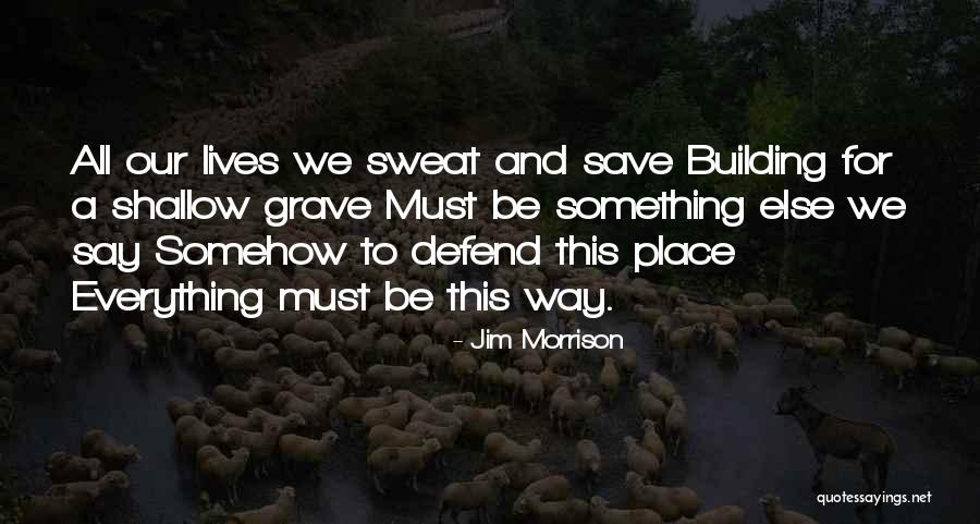 Building Something Quotes By Jim Morrison Building Something Quotes By Jim Morrison