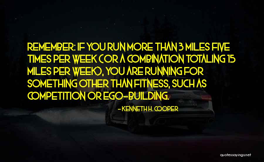 Building Something Quotes By Kenneth H. Cooper Building Something Quotes By Kenneth H. Cooper