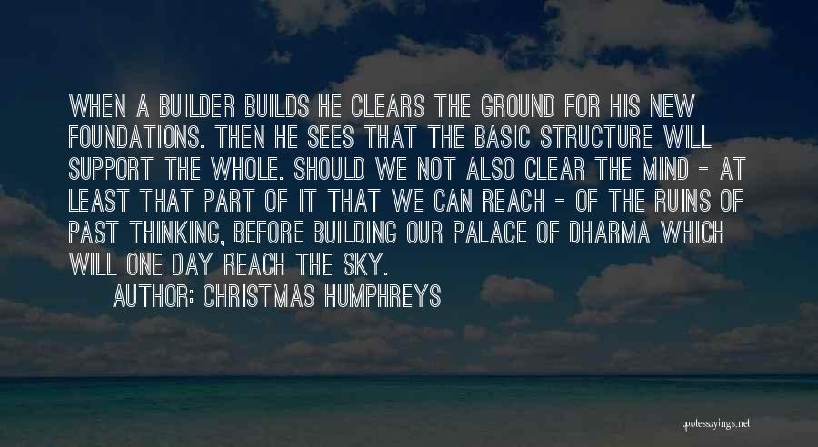 Building Structure Quotes By Christmas Humphreys