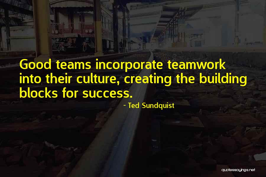 Building Teams Quotes By Ted Sundquist