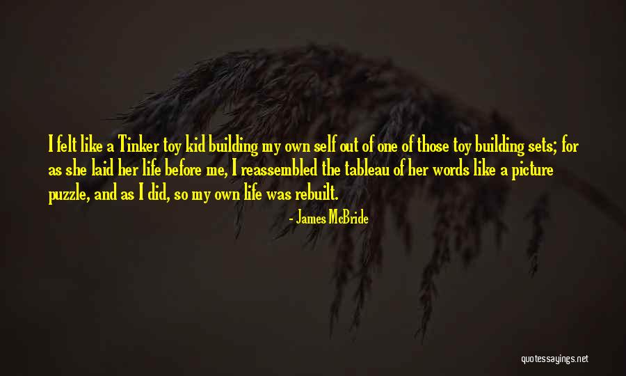 Building The Life You Want Quotes By James McBride Building The Life You Want Quotes By James McBride