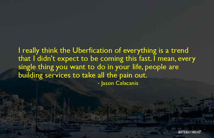 Building The Life You Want Quotes By Jason Calacanis Building The Life You Want Quotes By Jason Calacanis