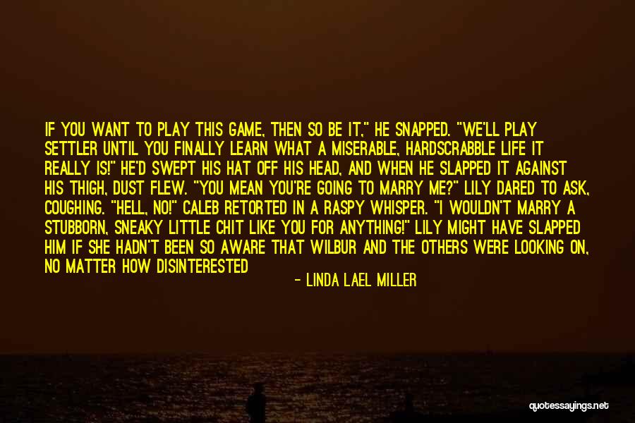 Building The Life You Want Quotes By Linda Lael Miller Building The Life You Want Quotes By Linda Lael Miller