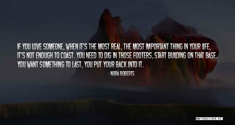 Building The Life You Want Quotes By Nora Roberts Building The Life You Want Quotes By Nora Roberts
