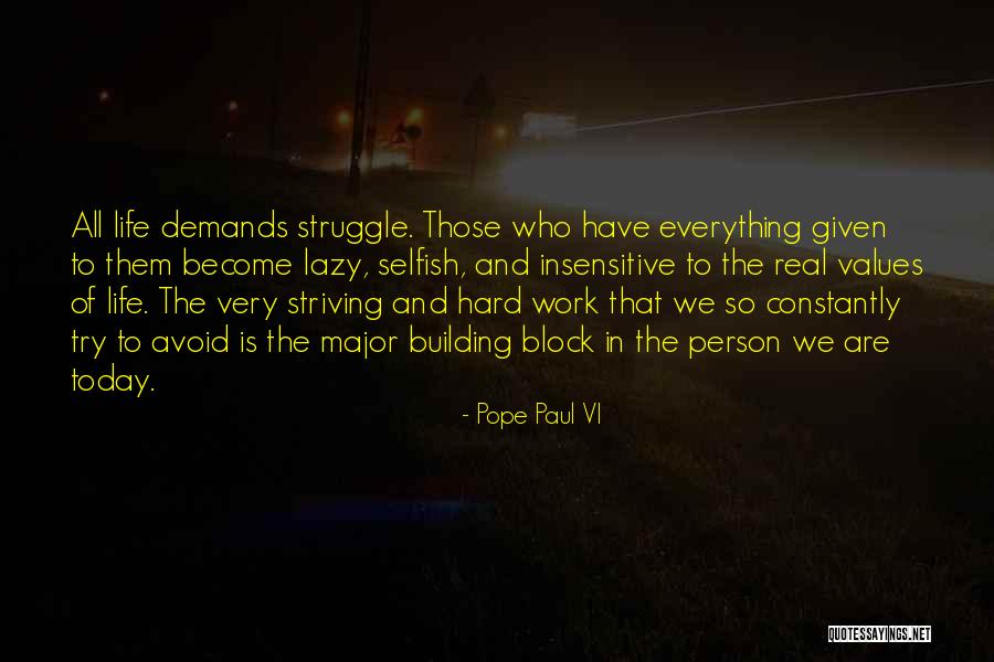 Building The Life You Want Quotes By Pope Paul VI Building The Life You Want Quotes By Pope Paul VI