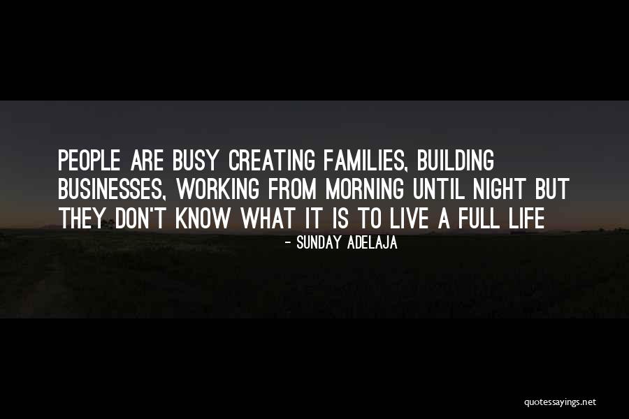Building The Life You Want Quotes By Sunday Adelaja Building The Life You Want Quotes By Sunday Adelaja
