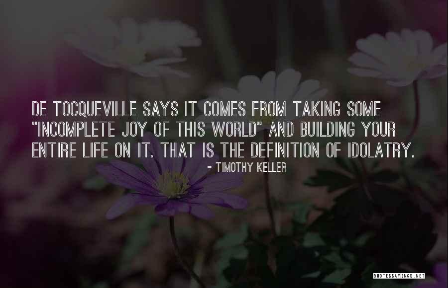 Building The Life You Want Quotes By Timothy Keller Building The Life You Want Quotes By Timothy Keller