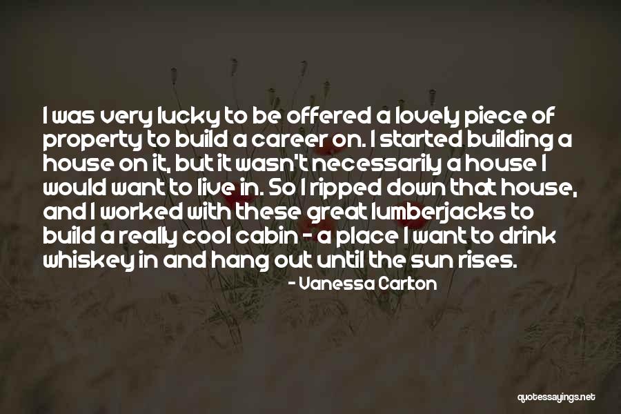 Building The Life You Want Quotes By Vanessa Carlton Building The Life You Want Quotes By Vanessa Carlton