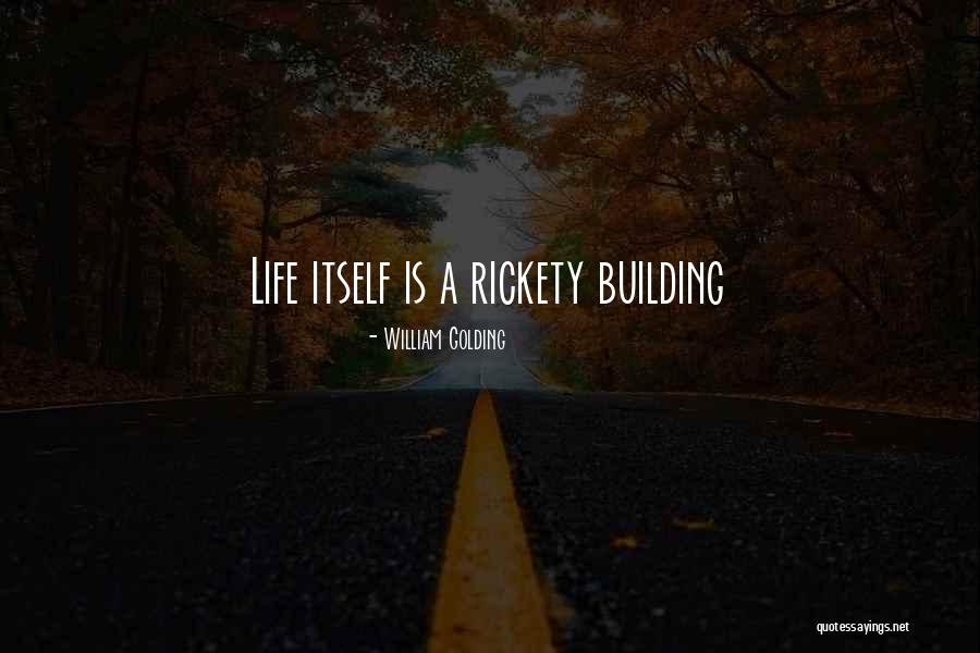 Building The Life You Want Quotes By William Golding